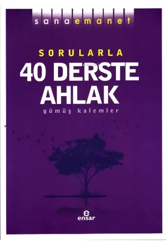 Sana Emanet Sorularla 40 Derste Ahlak