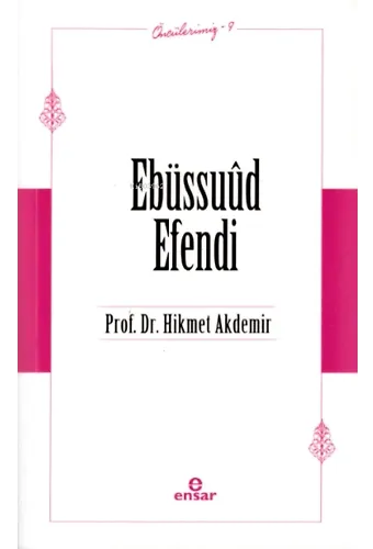 Ebüssuûd Efendi (Öncülerimiz-9)