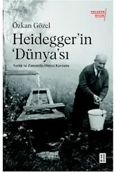 Heidegger'ın Dünya'sı;Varlık ve Zaman'da Dünya Kavramı