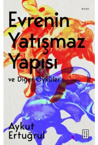 Evrenin Yatışmaz Yapısı ve Diğer Öyküler