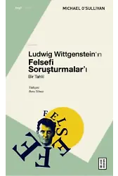 Ludwig Wittgenstein'ın Felsefi Soruşturmalar'ı;Bir Tahlil