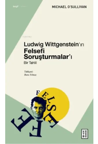 Ludwig Wittgenstein'ın Felsefi Soruşturmalar'ı;Bir Tahlil
