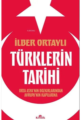 Türklerin Tarihi;Orta Asya'nın Bozkırlarından Avrupa'nın Kapılarına
