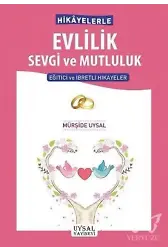 Hikâyelerle Evlilik Sevgi ve Mutluluk Eğitici ve İbretli Hikâyeler