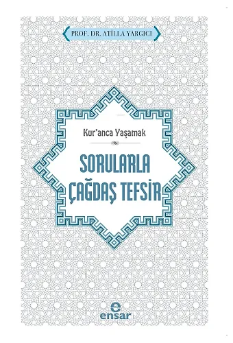 Kur’anca Yaşamak - Sorularla Çağdaş Tefsir