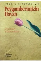 Peygamberimizin Hayatı; 7'den 77'ye Herkes İçin
