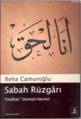 Sabah Rüzgârı; Enelhak Demişti Nesimî