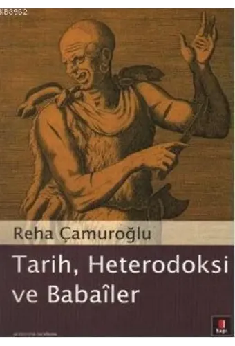Tarih, Heterodoksi ve Babaîler