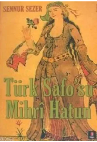 Türk Safo'su Mihrî Hatun; Divan Edebiyatının Tek Kadın Şairinin Yaşamöyküsü