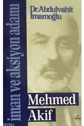 İman ve Aksiyon Adamı Mehmed Akif