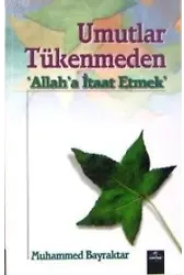 Umutlar Tükenmeden; 'Allah'a İtaat Etmek'