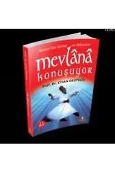 Mevlânâ Konuşuyor; Mesnevi'den Hikmet ve Hikâyelerle