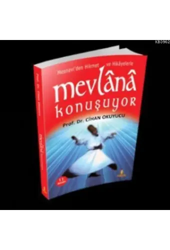 Mevlânâ Konuşuyor; Mesnevi'den Hikmet ve Hikâyelerle
