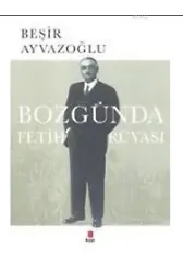 Bozgunda Fetih Rüyası