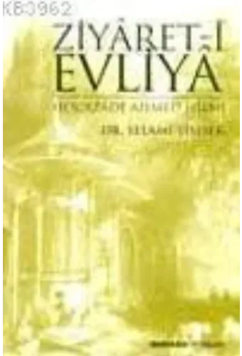 Ziyaret-i Evliya - Hocazade Ahmed Hilmi