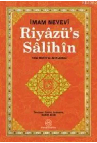 Riyâzü's Sâlihîn; Tam Metin ve Açıklamalı