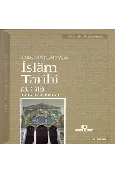 Anahatlarıyla İslam Tarihi 3