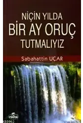 Niçin Yılda Bir Ay Oruç Tutmalıyız?