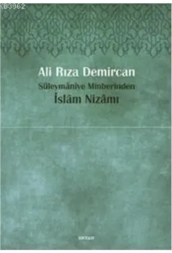 Süleymâniye Minberinden İslam Nizamı