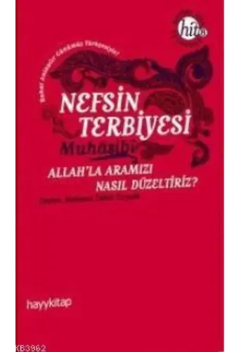 Nefsin Terbiyesi; Allahla Aramızı Nasıl Düzeltiriz