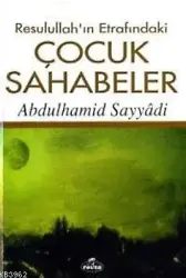 Resulullahın Etrafındaki Çocuk Sahabeler