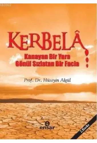 Kerbela; Kanayan Bir Yara Gönül Sızlatan Bir Facia