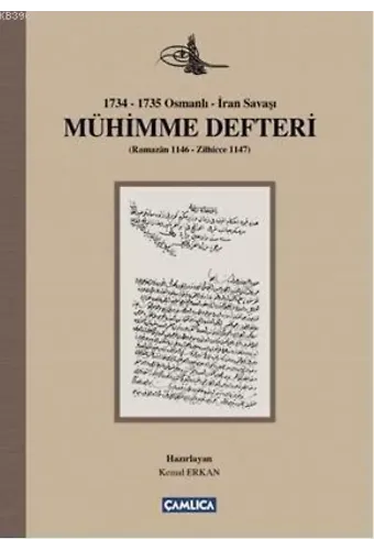 1734-1735 Osmanlı-İran Savaşı Mühimme Defteri (Ciltli); (Ramazan 1146 - Zilhicce 1147)