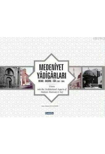 Medeniyet Yadigarları (Ciltli); Mekke - Medine - Taif 1967-1984