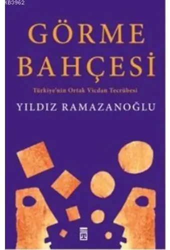 Görme Bahçesi; Türkiye'nin Ortak Vicdan Tecrübesi