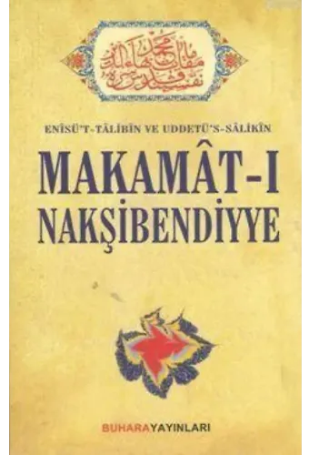 Makamat-ı Makşibendiyye; Enîsüt-Tâlibîn Uddetüs-Sâlikîn