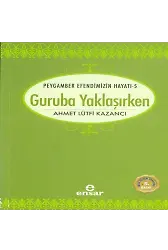 Guruba Yaklaşırken; Saadet Devri 5