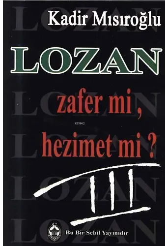 Lozan Zafer mi, Hezimet mi? (Cilt 3)