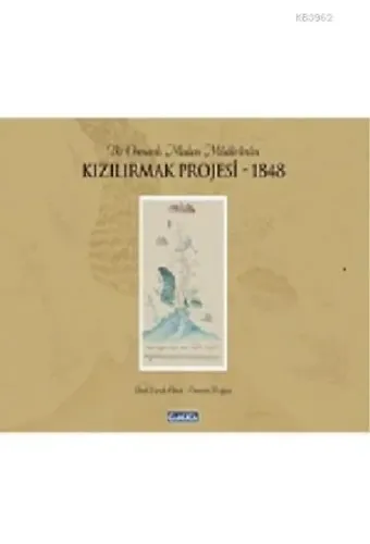 Bir Osmanlı Maden Müdürünün Kızılırmak Projesi 1848 (Ciltli)