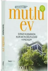 Mutlu Ev; Evinizi Kurarken Kur'an'ın Öğütlediği 9 Prensip