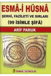 Esma-i Hüsna Şerhi, Fazileti ve Sırları (Dua-001); 99 İsimle Şifa
