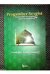 Peygamber Sevgisi; Rasullah'a Sevgimizi Nasıl Arttırabiliriz?