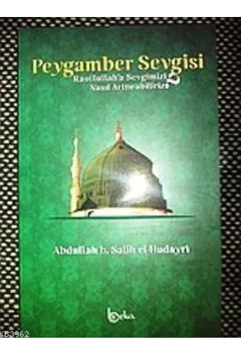 Peygamber Sevgisi; Rasullah'a Sevgimizi Nasıl Arttırabiliriz?