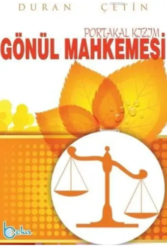 Gönül Mahkemesi; Portakal Kızım