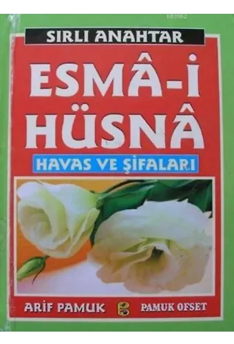 Sırlı Anahtar Esmâ-i Hüsnâ Havas ve Şifaları (Dua-141-Roman Boy-Ciltli-Şamua)