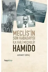 Hamido; Meclisin Son Kabadayısı İlk Faili Meçhulü!