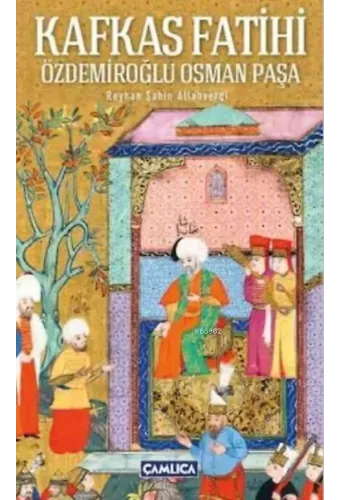 Kafkas Fatihi (Ciltli); Özdemiroğlu Osman Paşa