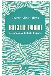 Bilgelik Pınarı; Yesevi Ahlakında Kadim Değerler