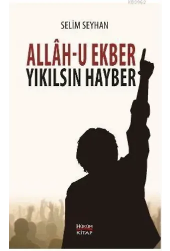 Allahu Ekber Yıkılsın Hayber