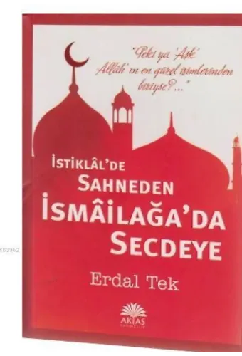 İstiklal de Sahneden İsmailağa Da Secdeye