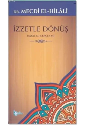 İzzetle Dönüş; Hayal mi Gerçek mi