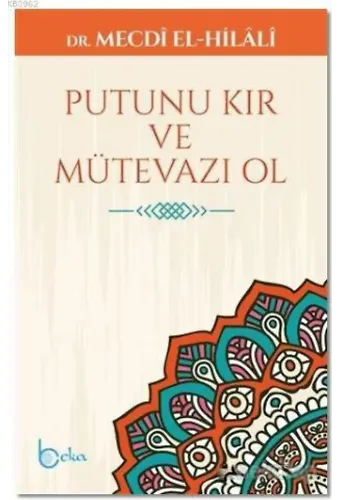 Putunu Kır ve Mütevazı Ol