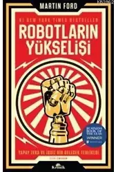 Robotların Yükselişi; Yapay Zeka ve İşsiz Bir Gelecek Tehlikesi