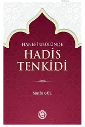 Hanefî Usûlünde Hadis Tenkidi