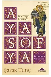 Geçmişin Kehaneti Ayasofya İstanbul'un Antik Gizemi
