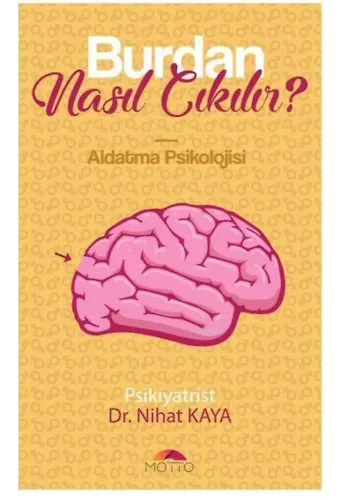 Burdan Nasıl Çıkılır Aldatma Psikolojisi